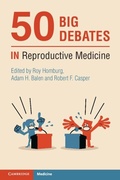 Cover: 50 Big Debates in Reproductive Medicine - Cambridge University Press
