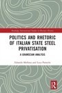 Cover: Politics and Rhetoric of Italian State Steel Privatisation - Routledge