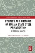 Cover: Politics and Rhetoric of Italian State Steel Privatisation - Routledge