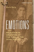 Abbildung von: Emotions and Migration in Argentina at the Turn of the 20th Century - Bloomsbury Academic