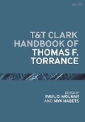 Cover: T&T Clark Handbook of Thomas F. Torrance - Bloomsbury Academic