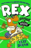 Cover: Rex: Dinosaur in Disguise - Walker Books Ltd