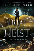 Cover: Trial by Heist (Supernaturals of Daizlei Academy, #1.5) - Supernaturals of Daizlei Academy