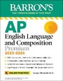 Cover: AP English Language and Composition Premium, 2023-2024: Comprehensive Review with 8 Practice Tests + an Online Timed Test Option - Kaplan Publishing