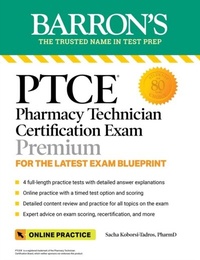 Abbildung von: PTCE: Pharmacy Technician Certification Exam Premium: 4 Practice Tests + Comprehensive Review + Online Practice - Barrons Educational Services