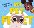 Cover: My Pet Feet - Simon & Schuster Books for Young Readers