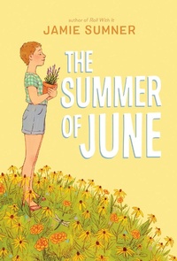 Enlarge image Cover: The Summer of June - Atheneum Books for Young Readers