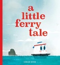 Cover: A Little Ferry Tale - Atheneum/Caitlyn Dlouhy Books