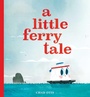 Cover: A Little Ferry Tale - Atheneum