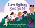 Cover: I Love My Body Because - Simon & Schuster Books for Young Readers