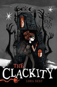 Enlarge image Cover: The Clackity - Atheneum Books for Young Readers