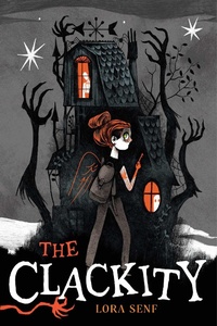 Enlarge image Cover: The Clackity - Atheneum Books for Young Readers