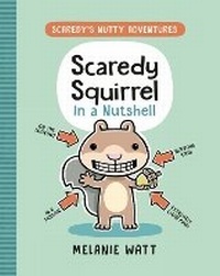 Enlarge image Cover: Scaredy Squirrel In a Nutshell - Tundra Books