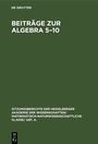 Cover: Beiträge zur Algebra 5-10 - De Gruyter