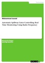 Cover: Automatic Spillway Gates Controlling. Real Time Monitoring Using Radio Frequency - GRIN Verlag