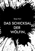 Cover: Das Schicksal der W&ouml;lfin - BoD - Books on Demand