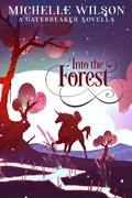 Cover: Into the Forest (Gatebreaker, #0) - Gatebreaker