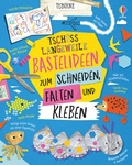 Cover: Tsch&uuml;ss Langeweile: Bastelideen zum Schneiden, Falten und Kleben - Usborne