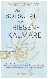 Abbildung von: Die Botschaft der Riesenkalmare - S. Fischer