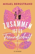 Cover: Zusammen ist es Freundschaft - S. Fischer
