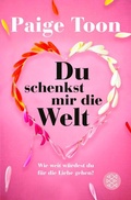Cover: Du schenkst mir die Welt - S. Fischer