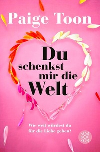 Abbildung von: Du schenkst mir die Welt - S. Fischer