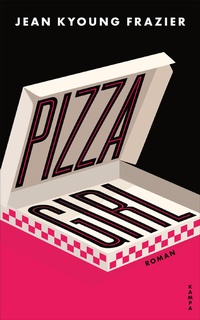Enlarge image Cover: Pizza Girl - Kampa Verlag