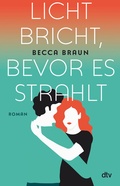Cover: Licht bricht, bevor es strahlt - dtv