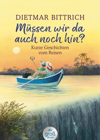 Abbildung von: Müssen wir da auch noch hin? - dtv