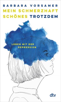 Abbildung von: Mein schmerzhaft schönes Trotzdem - dtv