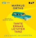 Cover: Ewig w&auml;hrt am l&auml;ngsten - Tante Ernas letzter Tanz - Der Audio Verlag