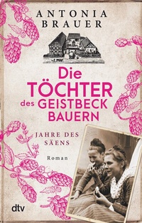 Abbildung von: Die Töchter des Geistbeckbauern - dtv