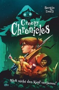 Cover: Creepy Chronicles - Blo&szlig; nicht den Kopf verlieren! - dtv