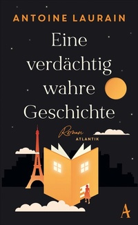 Abbildung von: Eine verdächtig wahre Geschichte - Atlantik Verlag