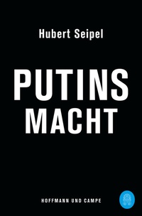 Abbildung von: Putins Macht - Hoffmann & Campe