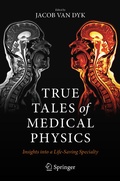 Cover: True Tales of Medical Physics - Springer