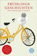 Cover: Fr&uuml;hlingsgeschichten f&uuml;r gl&uuml;ckliche Stunden - Fischer Taschenbuch