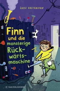 Abbildung von: Finn und die monsterige Rückwärtsmaschine - FISCHER Sauerländer
