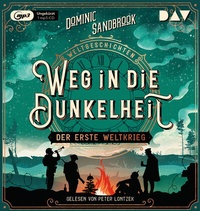 Abbildung von: Weltgeschichte(n). Weg in die Dunkelheit: Der Erste Weltkrieg - Der Audio Verlag