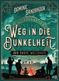 Cover: Weltgeschichte(n) - Weg in die Dunkelheit. Der Erste Weltkrieg - cbj