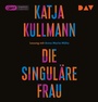 Cover: Die Singuläre Frau - Der Audio Verlag