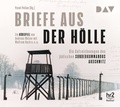 Cover: Briefe aus der H&ouml;lle. Die Aufzeichnungen des j&uuml;dischen Sonderkommandos Auschwitz - Der Audio Verlag