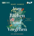 Cover: Vom Bl&uuml;hen und Vergehen. Ein G&auml;rtnerleben - Der Audio Verlag