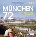 Cover: M&uuml;nchen 72. Ein deutscher Sommer - Der Audio Verlag