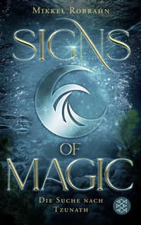 Abbildung von: Signs of Magic 2 - Die Suche nach Tzunath - FISCHER Sauerländer