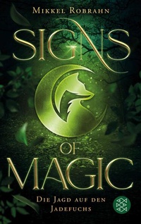 Enlarge image Cover: Signs of Magic 1 - Die Jagd auf den Jadefuchs - FISCHER Sauerländer