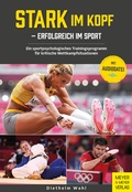 Cover: Stark im Kopf - erfolgreich im Sport - Meyer & Meyer