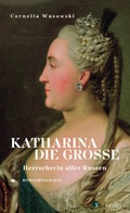 Bild: Katharina die Große. Herrscherin aller Russen. - Südverlag