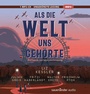 Cover: Als die Welt uns gehörte - Argon Sauerländer Audio