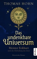 Cover: Das undenkbare Universum: Meister Eckhart und die Erfindung des Jetzt - Acabus Verlag